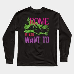 Funny ROME IF YOU WANT TO Roman Empire World Traveler Long Sleeve T-Shirt